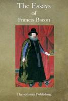 The Essays of Francis Bacon