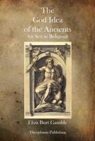 The God Idea of the Ancients
