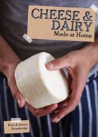 Made at Home: Cheese & Dairy