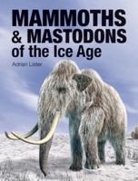 Mammoths & Mastodons of the Ice Age