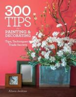 300 Tips for Painting & Decorating