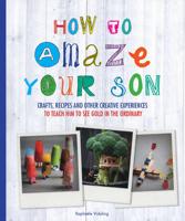 How to Amaze Your Son