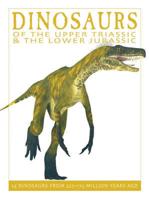 Dinosaurs of the Upper Triassic & The Lower Jurassic