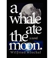 Whale Ate the Moon.