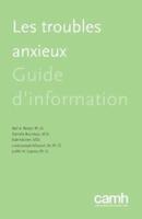 Les troubles anxieux: Guide d'information
