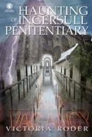 Haunting of Ingersull Penitentiary