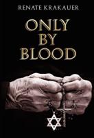 Only by Blood
