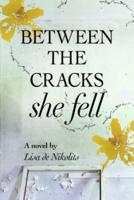 Between the Cracks She Fell