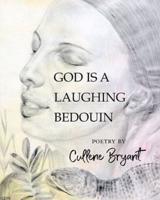God Is a Laughing Bedouin