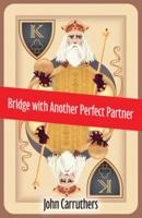Bridge With Another Perfect Partner