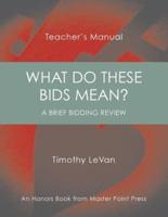 What Do These Bids Mean?: Teacher's Manual