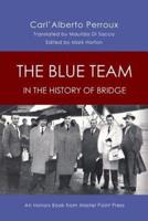 The Blue Team in the History of Bridge: An Honors Book from Master Point Press