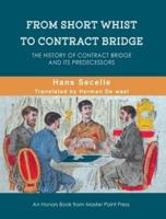 From Short Whist to Contract Bridge: The history of contract bridge and its predecessors