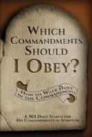 Which Commandments Should I Obey?: A 365 Daily Search for His Commandments in Scripture