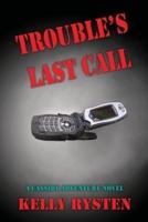 Trouble's Last Call: A Cassidy Adventure Novel