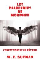 Les Diableries de Morphee: Confessions d'un Reveur