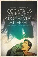 Cocktails at Seven, Apocalypse at Eight