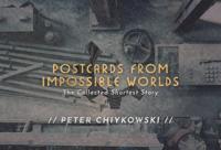 Postcards from Impossible Worlds