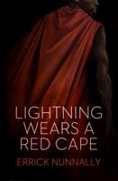 Lightning Wears a Red Cape