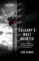 Calgary's Most Haunted