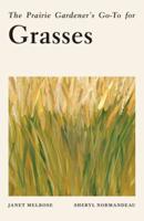The Prairie Gardener's Go-To for Grasses