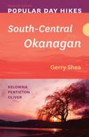 Popular Day Hikes: South-Central Okanagan — Revised & Updated