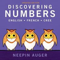 Discovering Numbers: English * French * Cree — Updated Edition