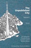 The Unpublished City. Volume II The Lived City, the Imagined City