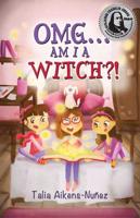 OMG... Am I a Witch?! Volume 1