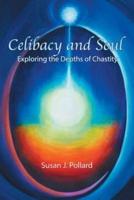 Celibacy and Soul: Exploring the Depths of Chastity