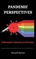 Pandemic Perspectives: A filmmaker's journey in 10 essays