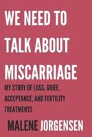 We Need to Talk About Miscarriage