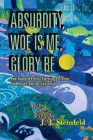 Absurdity, Woe Is Me, Glory Be Volume 241