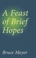 A Feast of Brief Hopes