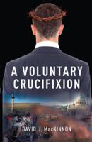 A Voluntary Crucifixion Volume 153