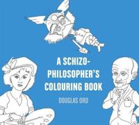 A Schizo-Philosopher's Colouring Book Volume 16
