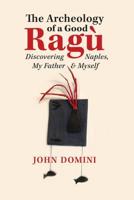 The Archeology of a Good Ragù Volume 36