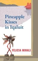 Pineapple Kisses in Iqaluit Volume 187