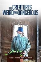 All Creatures Weird and Dangerous Volume 45