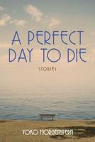 A Perfect Day to Die