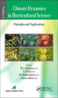 Climate Dynamics in Horticultural Science. Volume One The Principles and Applications in Horticultural Science
