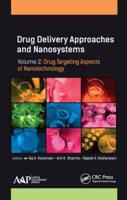 Drug Delivery Approaches and Nanosystems. Volume 2 Drug Targeting Aspects of Nanotechnology