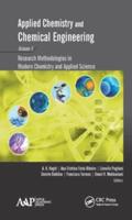 Applied Chemistry and Chemical Engineering, Volume 5. Volume 5 Research Methodologies in Modern Chemistry and Applied Science