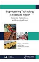 Bioprocessing Technology in Food and Health