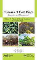 Diseases of Field Crops Diagnosis and Management: Volume 2: Pulses, Oil Seeds, Narcotics, and Sugar Crops