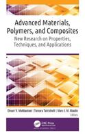 Advanced Materials, Polymers, and Composites: New Research on Properties, Techniques, and Applications