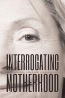 Interrogating Motherhood