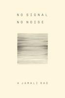 No Signal No Noise