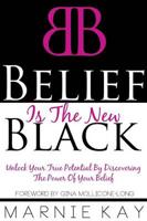 Belief Is the New Black