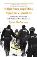 Indigenous Legalities, Pipeline Viscosities